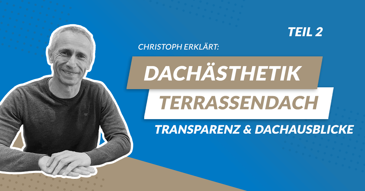 Doeppner_Ratgeber_Dachaesthetik_Transparenz_und_Dachausblicke